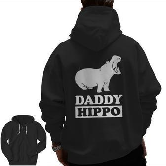 Daddy Hippo Animal Dad Father Zip Up Hoodie Back Print | Mazezy