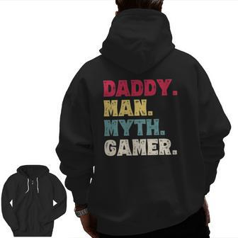 Daddy Man Myth Gamer Father's Day Gaming Dad Zip Up Hoodie Back Print | Mazezy AU