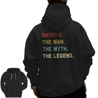 Daddy-O The Man The Myth The Legend Father's Day Tee Zip Up Hoodie Back Print | Mazezy