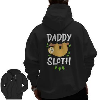 Daddy Sloth Dad Father Father's Day Lazy Dad Zip Up Hoodie Back Print | Mazezy