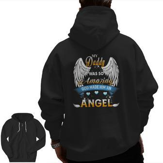My Daddy Was So Amazing God Made Him An Angel Lost My Daddy Zip Up Hoodie Back Print | Mazezy