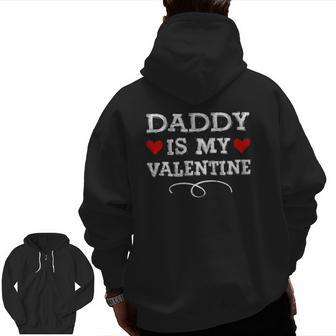 Daddy Is My Valentines Matching Family Heart Fathers Day Zip Up Hoodie Back Print | Mazezy UK