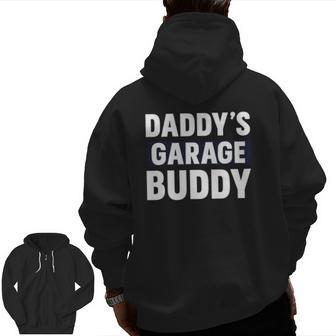 Daddy's Garage Buddy For Dad's Helper Zip Up Hoodie Back Print | Mazezy