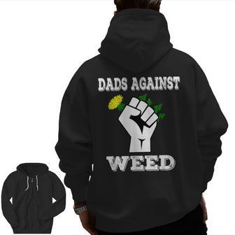 Dads Against Weed Gardening Lawn Mowing Fathers Pun Zip Up Hoodie Back Print | Mazezy