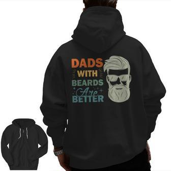 Dads With Beards Are Better Vintage Father's Day Joke Zip Up Hoodie Back Print | Mazezy
