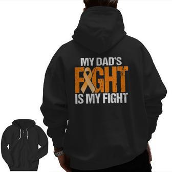 My Dads Fight Is My Fight Leukemia Awareness Father Zip Up Hoodie Back Print | Mazezy