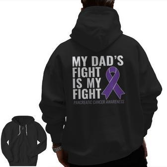 My Dad's Fight Is My Fight Pancreatic Cancer Zip Up Hoodie Back Print | Mazezy CA