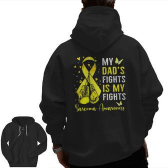 My Dad's Fight Is My Fight Sarcoma Cancer Awareness Boxing Zip Up Hoodie Back Print | Mazezy