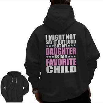 My Daughter Is My Favorite Child Daughter S Zip Up Hoodie Back Print | Mazezy