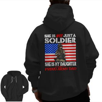 My Daughter Is A Soldier Proud Army Dad Military Father Zip Up Hoodie Back Print | Mazezy