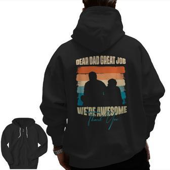 Dear Dad Great Job We Are Awesome Thank You Fathers Day Zip Up Hoodie Back Print | Mazezy