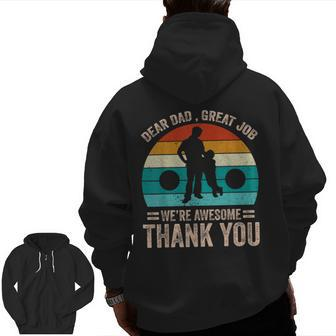 Dear Dad Great Job We're Awesome Thank You Father Vintage Zip Up Hoodie Back Print | Mazezy UK