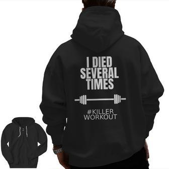 But Did You Die I Died Several Times Killer Workout Gym Zip Up Hoodie Back Print | Mazezy