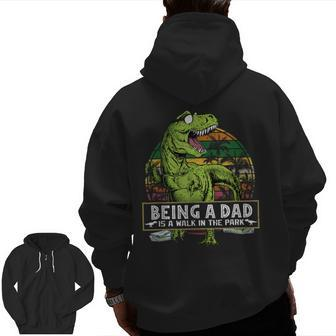 Dinosaur Being A Dad Is A Walk In The Park Zip Up Hoodie Back Print | Mazezy
