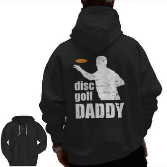 Disc Golf Daddy Father Discgolf Hole In One Pair Midrange Zip Up Hoodie Back Print | Mazezy