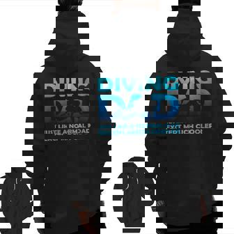 Diving Dad Dive Scuba Diving For Father Zip Up Hoodie Back Print | Mazezy