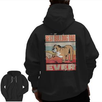 Dog Best Bulldog Dad Ever Retro Vintage Fathers Day 141 Paws Zip Up Hoodie Back Print | Mazezy