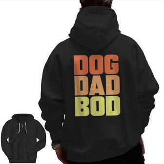 Dog Dad Bod Pet Owner Fitness Gym Zip Up Hoodie Back Print | Mazezy