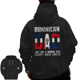 Dominican Dad Like Normal Except Cooler Republic Flag Zip Up Hoodie Back Print | Mazezy