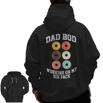 Donut Dad Bod Working On My Six Pack Dad Jokes Father's Day Zip Up Hoodie Back Print | Mazezy