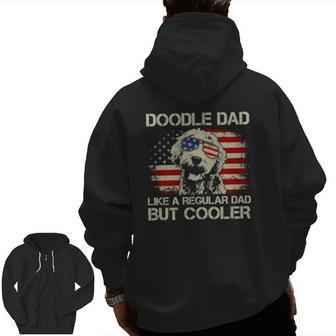 Doodle Dad Goldendoodle Regular Dad But Cooler American Flag Zip Up Hoodie Back Print | Mazezy