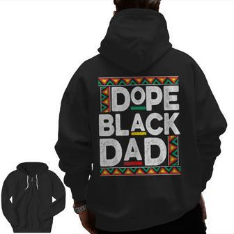 Dope Black Dad Junenth African American Pride Freedom Day Zip Up Hoodie Back Print | Mazezy