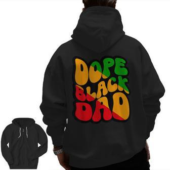 Dope Black Dad Junenth Black History Black Fathers Day Zip Up Hoodie Back Print | Mazezy