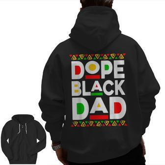 Dope Black Dad Matter Black History Junenth Father's Day Zip Up Hoodie Back Print | Mazezy