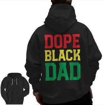 Dope Black Dad Black Pride For Blessed Dad Zip Up Hoodie Back Print | Mazezy