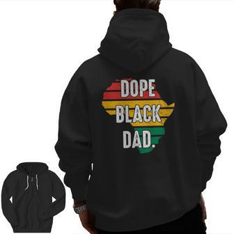 Dope Black Dad Black History Month Dope Black Dad Zip Up Hoodie Back Print | Mazezy