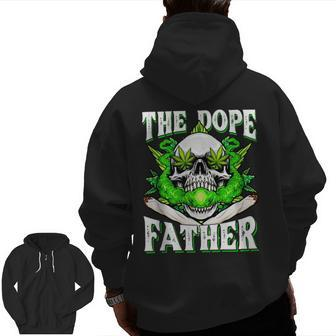 Dope Father Dopest Dad Papa Weed Cannabis Father's Day Zip Up Hoodie Back Print | Mazezy