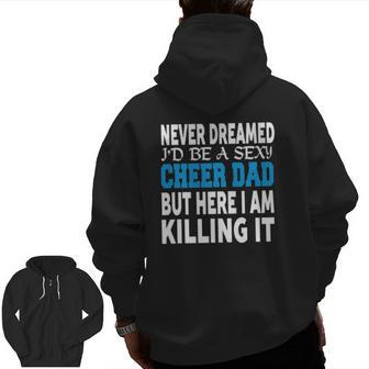 Never Dreamed I'd Be A Cheer Dad Men's Idea Zip Up Hoodie Back Print | Mazezy