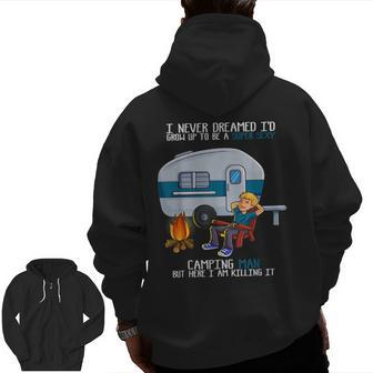 I Never Dreamed I'd Grow Up Fathers Day Sexy Camping Man Camping Zip Up Hoodie Back Print | Mazezy