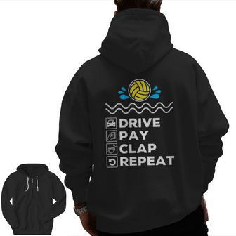 Drive Pay Clap Repeat Water Polo Dad Zip Up Hoodie Back Print | Mazezy CA