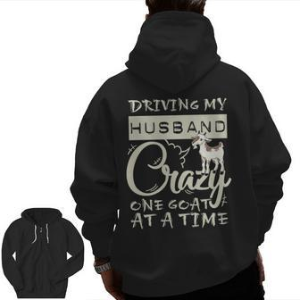 Driving My Husband Crazye Goat At A Time Zip Up Hoodie Back Print | Mazezy UK