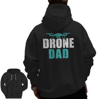 Drone Dad Father's Day For Pilots Zip Up Hoodie Back Print | Mazezy