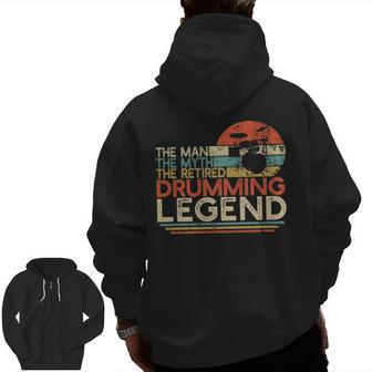 Drummer Retirement Man Myth Retired Drumming Legend Zip Up Hoodie Back Print | Mazezy