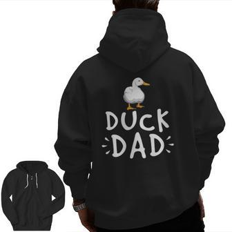 Duck Dad Duck Enthusiast Duckling Lover Father Zip Up Hoodie Back Print | Mazezy