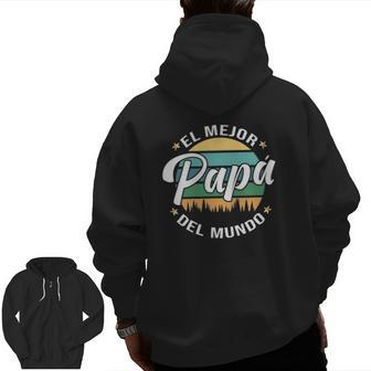 El Mejor Papá Del Mundo World's Best Dad Father's Day Spanish Zip Up Hoodie Back Print | Mazezy