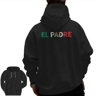 El Padre Father's Day Mexican Flag Zip Up Hoodie Back Print | Mazezy AU