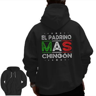 El Padrino Mas Chingon Spanish Mexican Godfather Zip Up Hoodie Back Print | Mazezy
