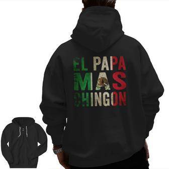 El Papa Mas Chingon Mexican Dad And Husband Zip Up Hoodie Back Print | Mazezy