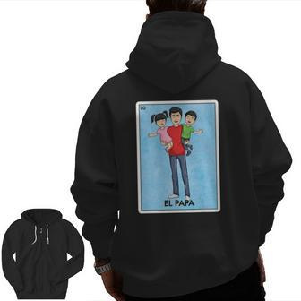 El Papa Mexican Lottery Card Hispanic Spanish Father's Day Zip Up Hoodie Back Print | Mazezy