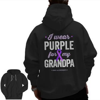 End Alz I Wear Purple For My Grandpa Alzheimers Awareness Zip Up Hoodie Back Print | Mazezy