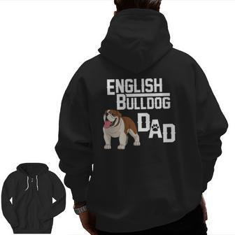 English Bulldog Dad Fathers Day Zip Up Hoodie Back Print | Mazezy