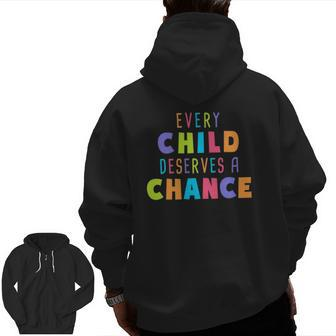 Every Child Deserves A Chance Foster Care Adoption Zip Up Hoodie Back Print | Mazezy