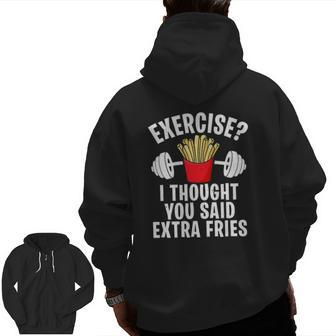 Exercise I Thought You Said Extra Fries Workout Joke Zip Up Hoodie Back Print | Mazezy AU
