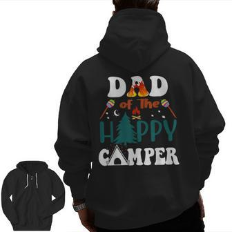 Family Camping Trip Dad Of The Happy Camper Zip Up Hoodie Back Print | Mazezy