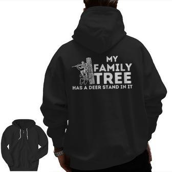 My Family Tree Has A Deer Stand In It Buck Hunting Hunter Zip Up Hoodie Back Print | Mazezy