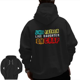 Like Father Like Daughter Oh Crap Zip Up Hoodie Back Print | Mazezy
